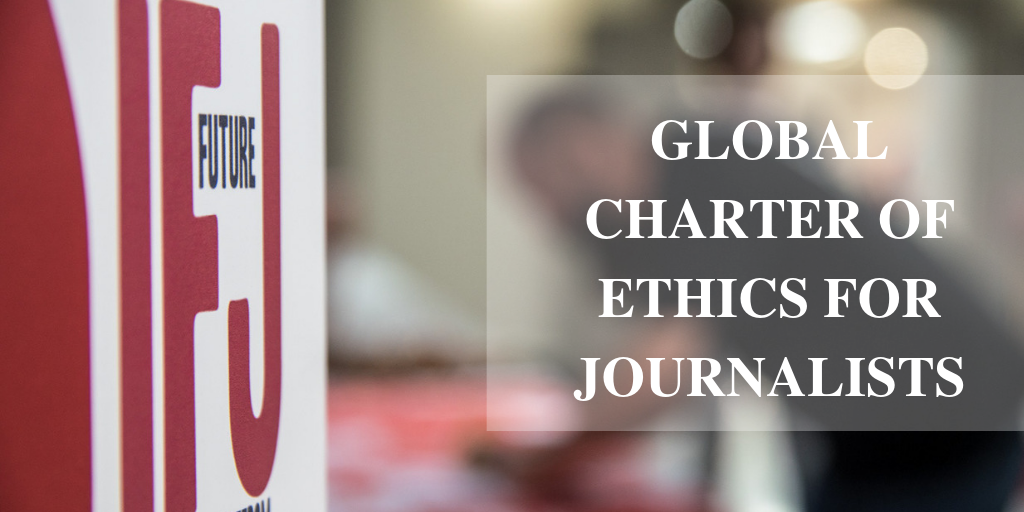 IFJ launches new Global Charter of Ethics for Journalists European